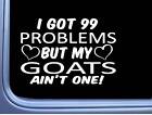 Goat Decal 99 Problems M010 Sticker Window boer dairy milk farming cheese