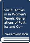 Social Activism In Womens Tennis: Generations , Tredway..