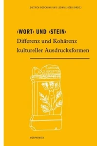 ›Wort‹ und ›Stein‹: Differenz und Kohärenz kultureller Ausdrucksformen (Mor ... - Picture 1 of 1