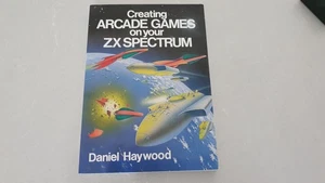 Creating Arcade Games on your ZX Spectrum Haywood Sinclair ZX Spectrum Book A7 - Picture 1 of 14