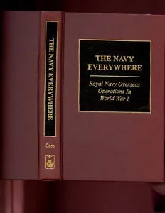 THE NAVY EVERYWHERE - ROYAL NAVY IN OVERSEAS OPERATIONS 1914-18 Battery HB NEW - Picture 1 of 5