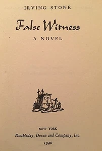 FALSE WITNESS BY IRVING STONE 1940 FIRST EDITION HARDCOVER - Imagen 1 de 7