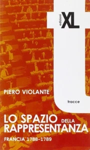Piero Violante, Lo Spazio della rappresentanza, Francia 1788 - 1789 Edizioni XL - Bild 1 von 2