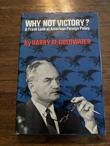 SIGNIERT Warum nicht Sieg? von Barry M. Goldwater Erstdruck 1. Auflage 1962 HCDJ - Bild 1 von 12