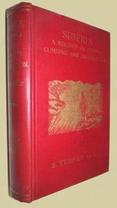 Samuel TURNER Siberia. A Record of Travel, Climbing and Exploration 1905 1st ED - Bild 1 von 4