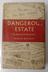 Dangerous Estate, The Anatomy of Newspapers, by Francis Williams 1958 - Picture 1 of 12