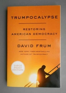 Trumpocalypse: Restoring American Democracy by David Frum: New - Large Print Ed. - Bild 1 von 2