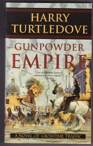 GUNPOWDER EMPIRE by Harry Turtledove (2004) PB  ~Crosstime Traffic Book One~ - Imagen 1 de 1