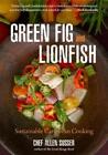 Allen Susser Green Fig and Lionfish (Gebundene Ausgabe)