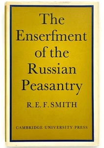 THE ENSERFMENT OF THE RUSSIAN PEASANTRY - R.E.F. Smith Cambridge - Picture 1 of 1
