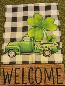 St. Patrick's Day Welcome Garden Flag with Lucky Green Truck With Clovers 12x18 - Picture 1 of 1