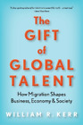 William R. Kerr The Gift of Global Talent (Paperback)