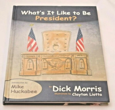 What's It Like to Be President - Hardcover By Dick Morris - Image 1 of 4