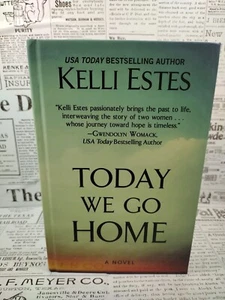 Today We Go Home, Hardcover by Estes, Kelli, Brand New, Free shipping in the US - Picture 1 of 12
