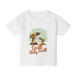 Drill Baby Drill - Cute Funny Cartoon Graphic Gildan Toddler Heavy Cotton Tee - Picture 1 of 7