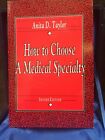 How To Choose A Medical Specialty By Anita D Taylor (Paperback)
