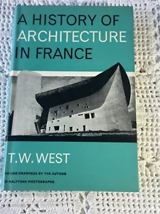 A History Of Architecture In France T W West 1969 University London Press Hback - Picture 1 of 20
