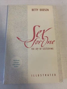 SEX FOR ONE: JOY OF SELFLOVING By Betty Dodson - Illustrated - 1987 - PB - Good - Picture 1 of 3