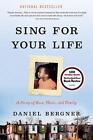 Sing for Your Life: A Story of Race, Music, and Family by Daniel Bergner (Englis