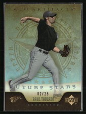 Raul Tablado 2005 Artifacts Rainbow Gold #262 /25 Baseball Card