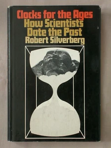 1st Ed CLOCKS FOR THE AGES Robert Silverberg 1971 HC/DJ HOW SCIENTISTS DATE PAST - Picture 1 of 2