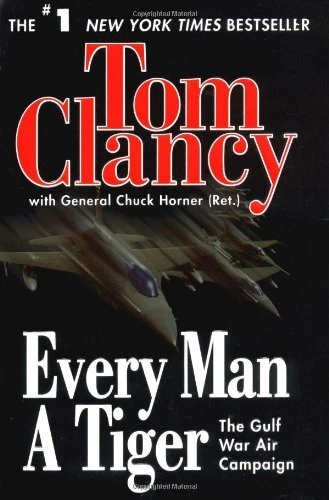 Every Man a Tiger (Study in Command) By Tom Clancy with Chuck Ho - Image 1 of 1