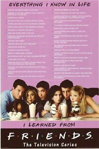 FRIENDS - EVERYTHING I KNOW IN LIFE POSTER 24x36 - TV SHOW 1619