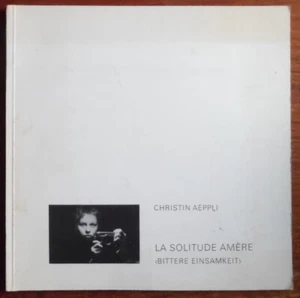 Christin Aeppli - La solitude amère - Bittere einsamkeit - Sandhur press - 1972 - Picture 1 of 4