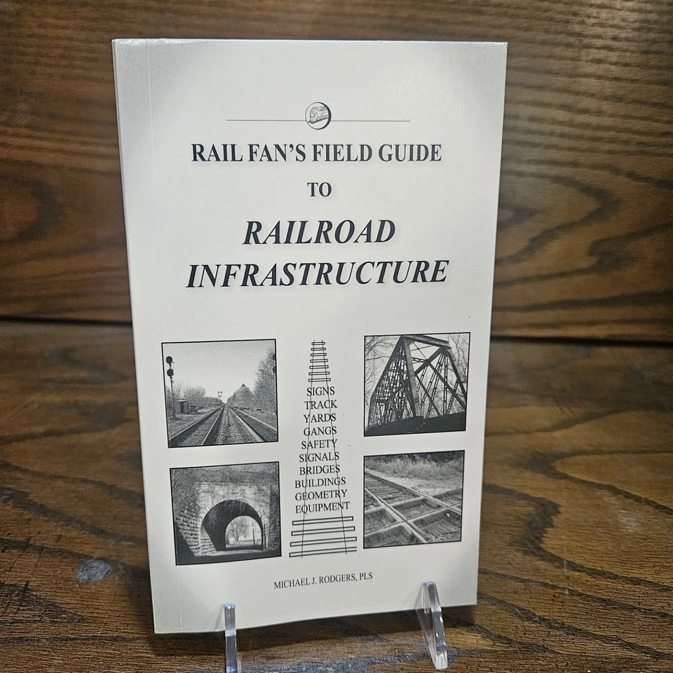 SIGNED Rail Fan's Guide to Railroad Infrastructure by Michael Rodgers PB 2011 VG - Image 1 of 4