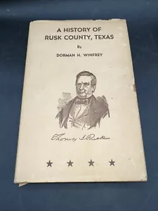 EINE GESCHICHTE VON RUSK COUNTY, TEXAS von Dorman Winfrey. 1961 signiert 1. Aufl. - Bild 1 von 7