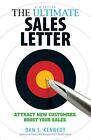 The Ultimate Sales Letter, 4th Edition: Attract New Customers. Boost your Sales.
