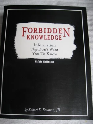 Forbidden Knowledge : Information They Don't Want You to Know - Robert E. Bauman - Image 1 of 3
