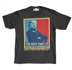 The Best Part of Waking Up is Remembering Donald Trump is My President T-Shirt L - Bild 1 von 7