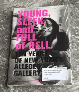 Aaron Rose Young Sleek &Full Of Hell: 10 Years of New York's Alleged Gallery ART - Picture 1 of 7