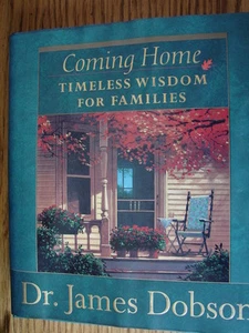 Coming Home : Timeless Wisdom for Families by James C. Dobson (1999, Hardcover) - Picture 1 of 7
