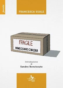 Libri Suale Francesca - Fragile. Maneggiare Con Cura - Foto 1 di 1
