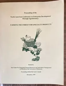 FARMING THE FOREST FOR SPECIALTY PRODUCTS HOMESTEAD ENTERPRISE FOODS SYRUP CROPS - Foto 1 di 4
