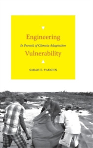 Sarah E. Vaughn Engineering Vulnerability (Hardback)