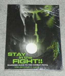 STILL SEALED Stay in the Fight!! - Warriors Guide to the Combat Pistol by Lamb - Foto 1 di 6