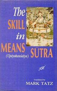 The Skill in Means (Upayakausalya) Sutra, translated by Mark Tatz - hardcover
