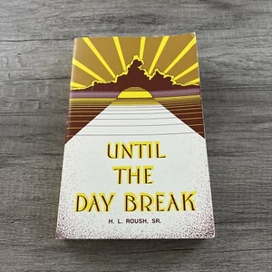 Until the Day Break by H. L. Roush, Sr. God Novel Music Ministry Love Story Book - Imagen 1 de 9