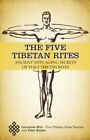 Pięć obrzędów tybetańskich: starożytne sekrety przeciwstarzeniowe pięciu obrzędów tybetańskich