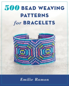 500 Bead Weaving Patterns for Bracelets Emilie Ramon Paperback Book 192 Pages - Picture 1 of 1