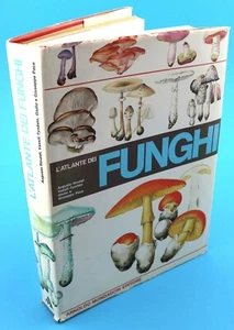 L'Atlante Dei FUNGHI. Augusto Rinaldi. Vassili Tyndalo. Giulio e. Giuseppe Pace. - Bild 1 von 2