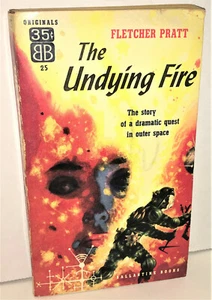 THE UNDYING FIRE by Fletcher Pratt Ballantine Paperback Original SF Novel - Imagen 1 de 6