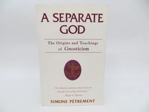 A Separate God: The Origins and Teachings of Gnosticism - Simone Petrement - Picture 1 of 10