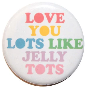 "Love You Lots Like Jelly Tots" MAGNET - 32mm (1.25 inch) - Gift & Kitchen - Picture 1 of 2