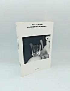 "LA MAGNIFICA MERCE" Walter Siti, Einaudi 2004 - 9788806169756 - Picture 1 of 2