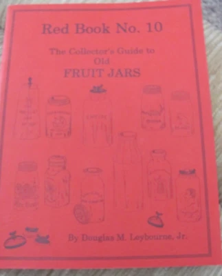 RED BOOK No. 10 The Collector's Guide to OLD FRUIT JARS Signed 2013 - Image 1 of 4