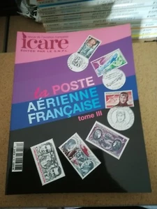 ICARE N°179              LA POSTE AERIENNE FRANCAISE - TOME 3  - Foto 1 di 2